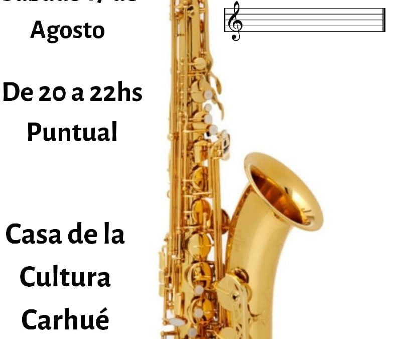 El Sábado 17 Muestra de Saxofón en Casa de la Cultura