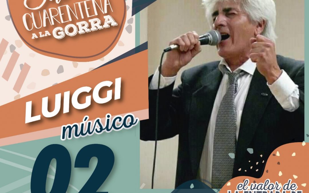 Este jueves 2 de julio: Show en Cuarentena a la Gorra  con Luiggi