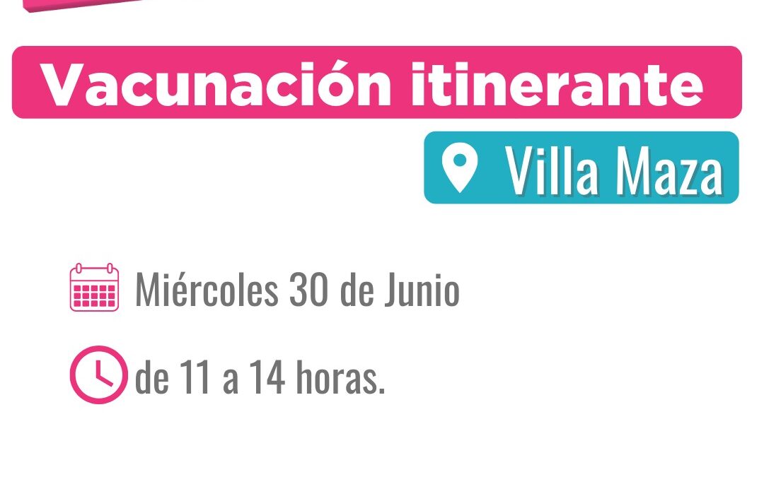 Villa Maza: el 30 de junio vacunación contra COVID-19